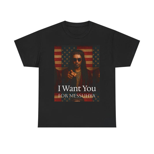 I Want You For Messuhya T-Shirt all sizes