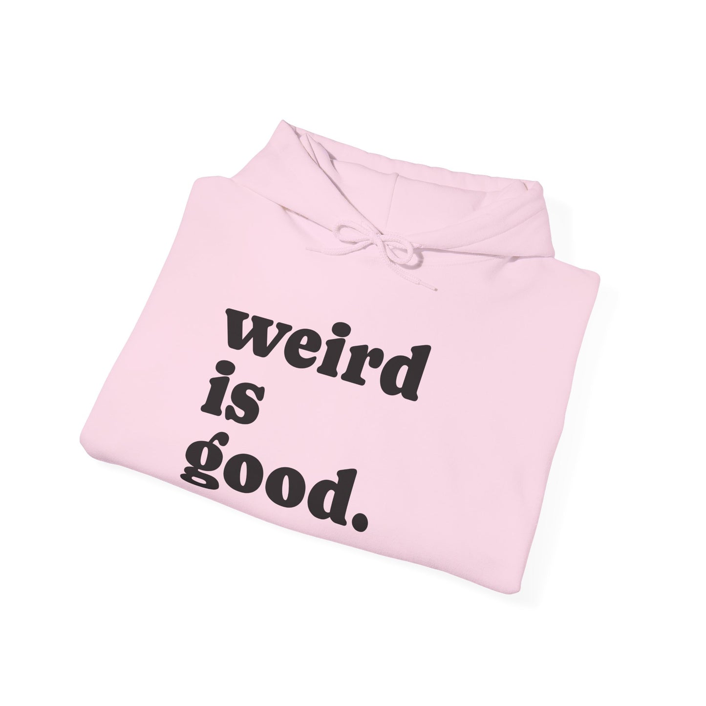 Weird is Good Hoodie - Unisex Heavy Blend Sweatshirt / Quirky Apparel
