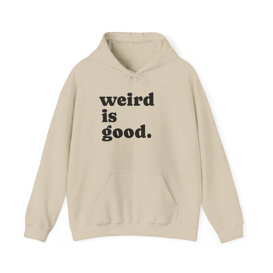 Weird is Good Hoodie - Unisex Heavy Blend Sweatshirt / Quirky Apparel