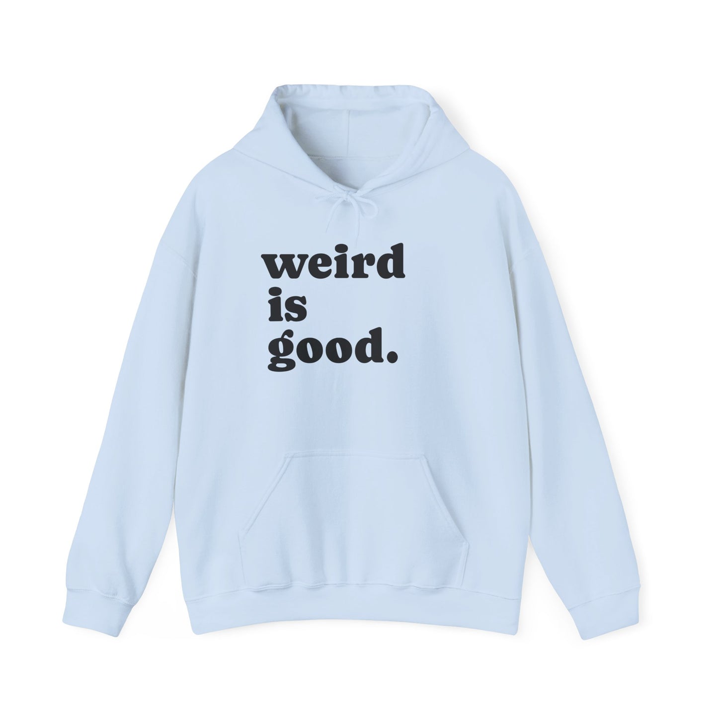 Weird is Good Hoodie - Unisex Heavy Blend Sweatshirt / Quirky Apparel