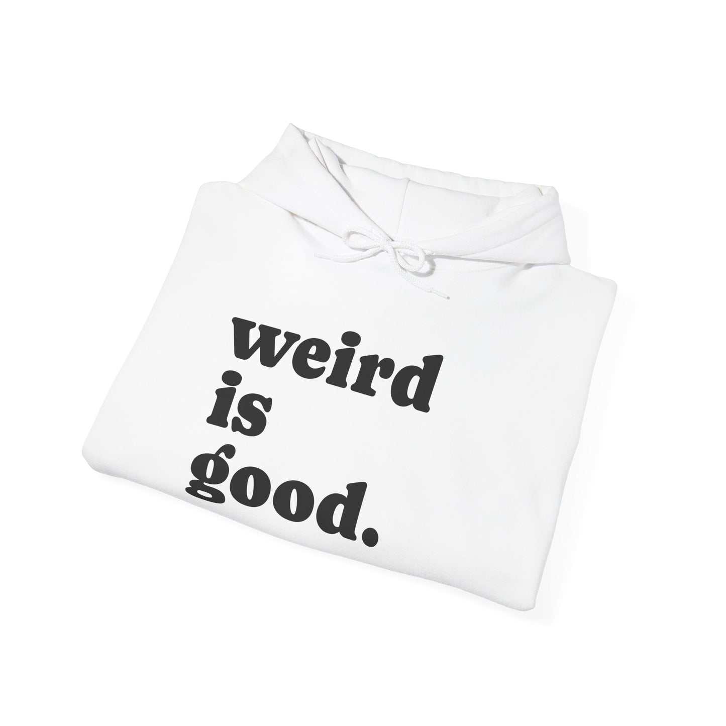 Weird is Good Hoodie - Unisex Heavy Blend Sweatshirt / Quirky Apparel