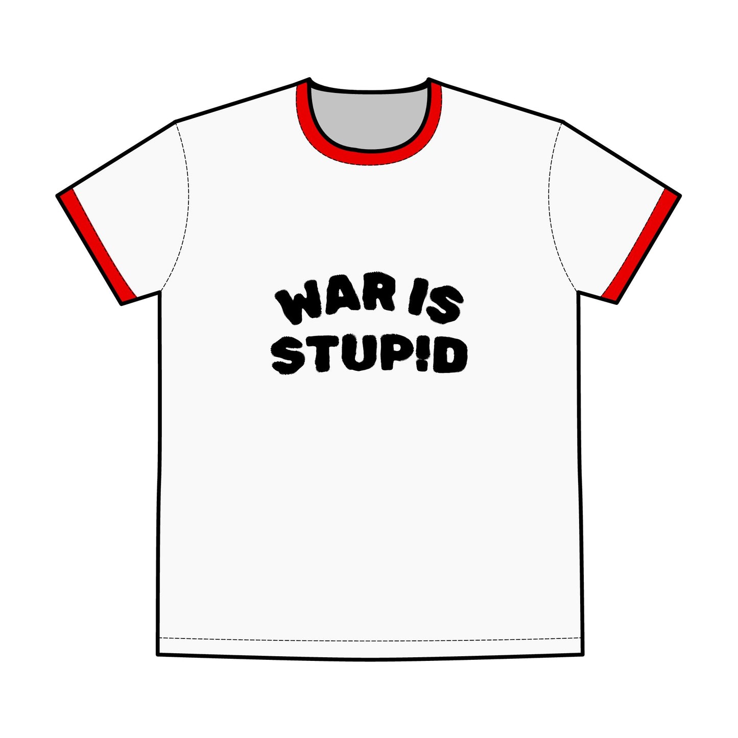 War is Stupid / T-Shirt - Gift for Activists