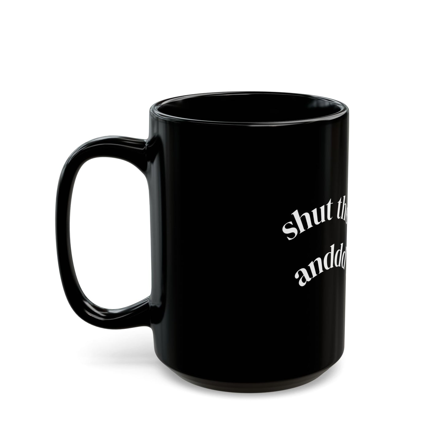 "Shut the F*ck Up and Be Happy" | Funny Gift for Coffee Lovers, Office Humor, Birthday, Stress Relief, Self-Care