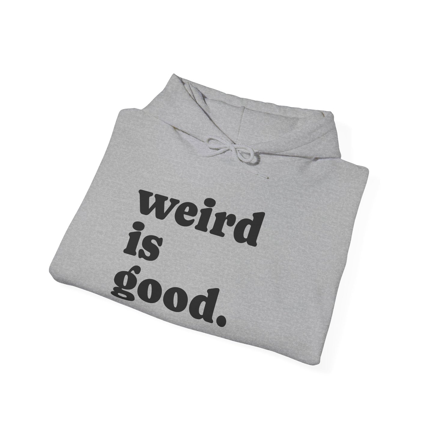 Weird is Good Hoodie - Unisex Heavy Blend Sweatshirt / Quirky Apparel