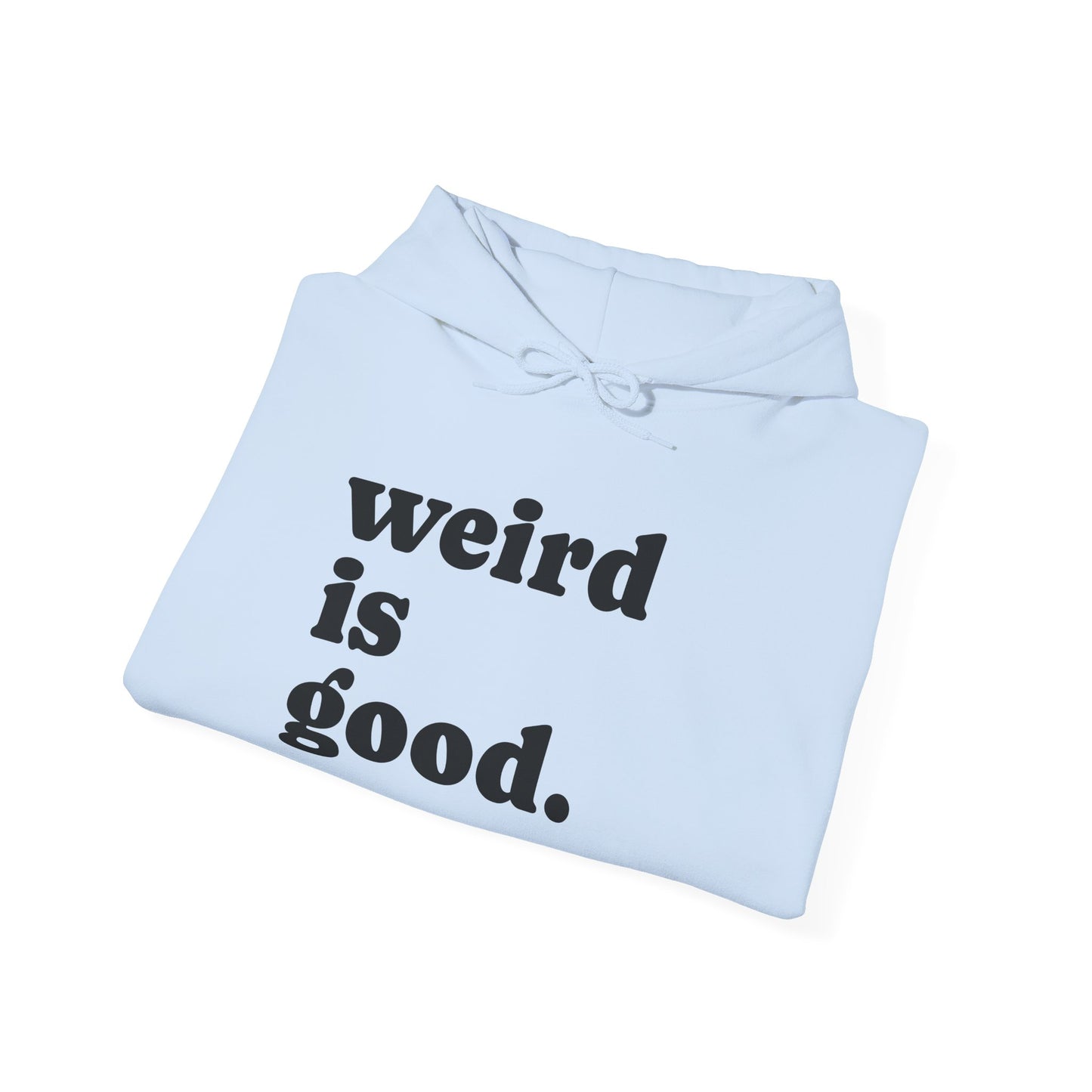 Weird is Good Hoodie - Unisex Heavy Blend Sweatshirt / Quirky Apparel