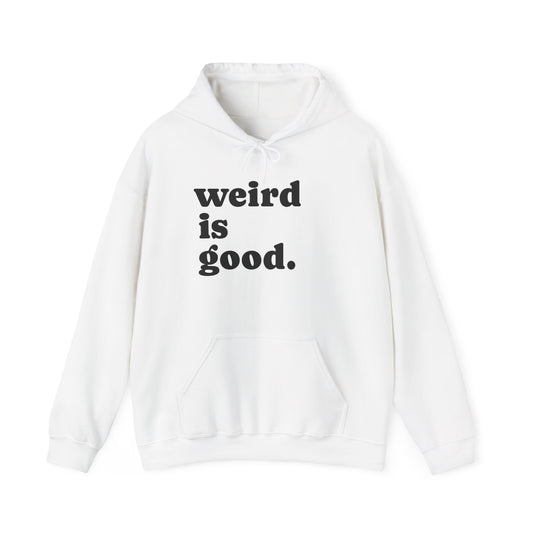 Weird is Good Hoodie - Unisex Heavy Blend Sweatshirt / Quirky Apparel